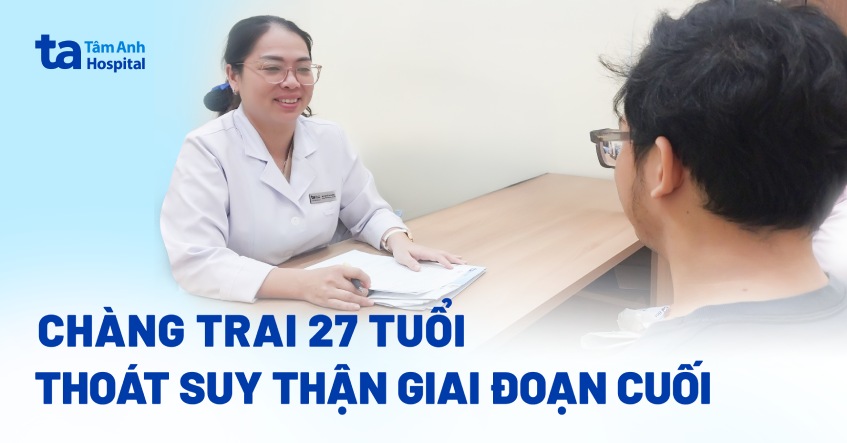 27 tuổi thoát suy thận giai đoạn cuối