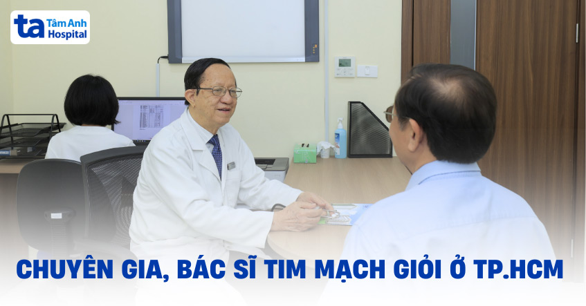 Bác sĩ tim mạch giỏi ở TPHCM (Sài Gòn)