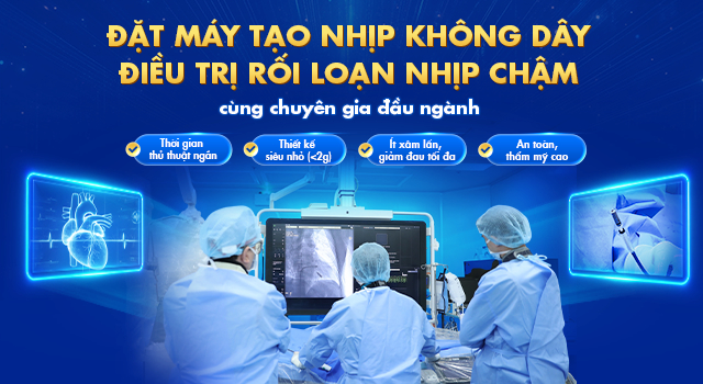 banner đặt máy tạo nhịp không dây điều trị rối loạn nhịp chậm