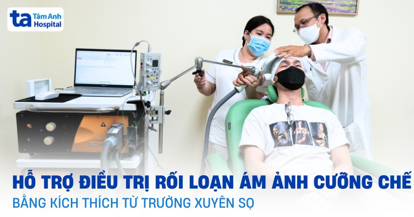 Điều trị rối loạn ám ảnh cưỡng chế bằng kích thích từ trường xuyên sọ