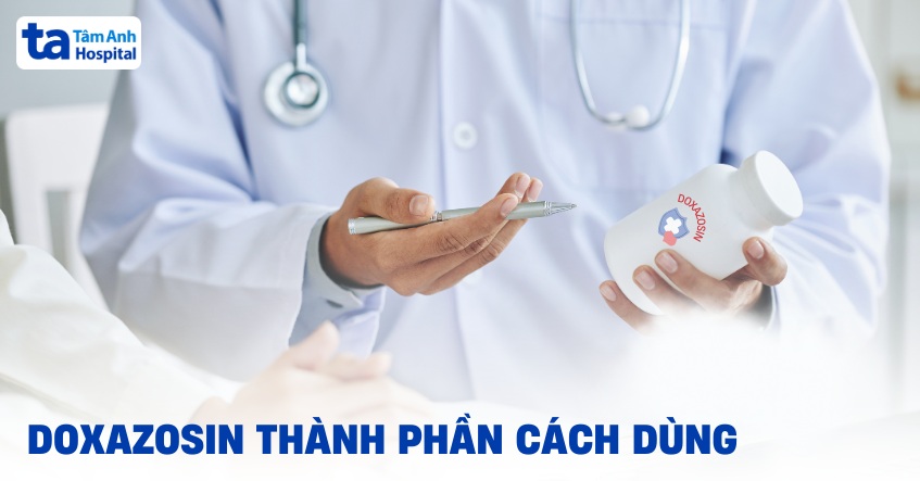 Thuốc Doxazosin: Thành phần, công dụng, hình ảnh và cách dùng
