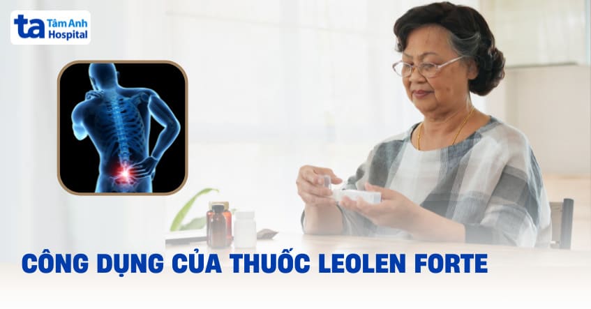 Thuốc Leolen Forte: Công dụng, liều dùng và cách sử dụng