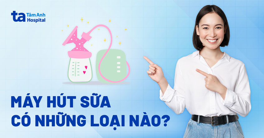 Chọn máy hút sữa loại nào tốt nhất, phù hợp với nhu cầu của mẹ?