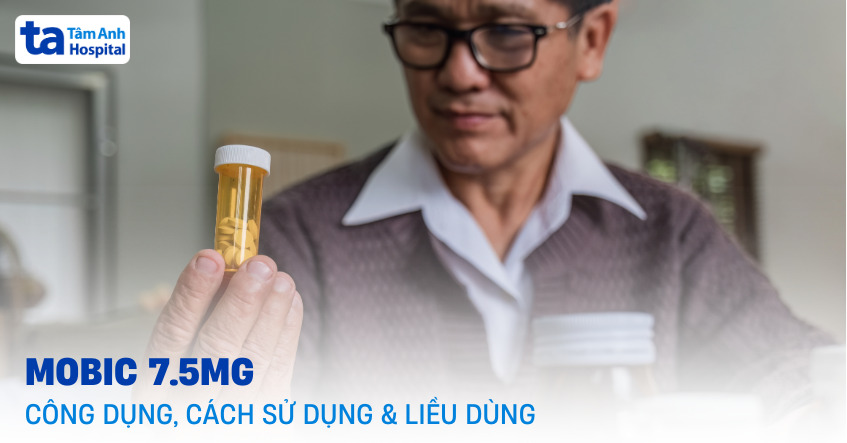 Mobic 7.5mg là thuốc gì? Công dụng, cách sử dụng và liều dùng
