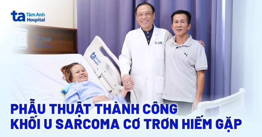 phẫu thuật khối u sarcoma hiếm gặp