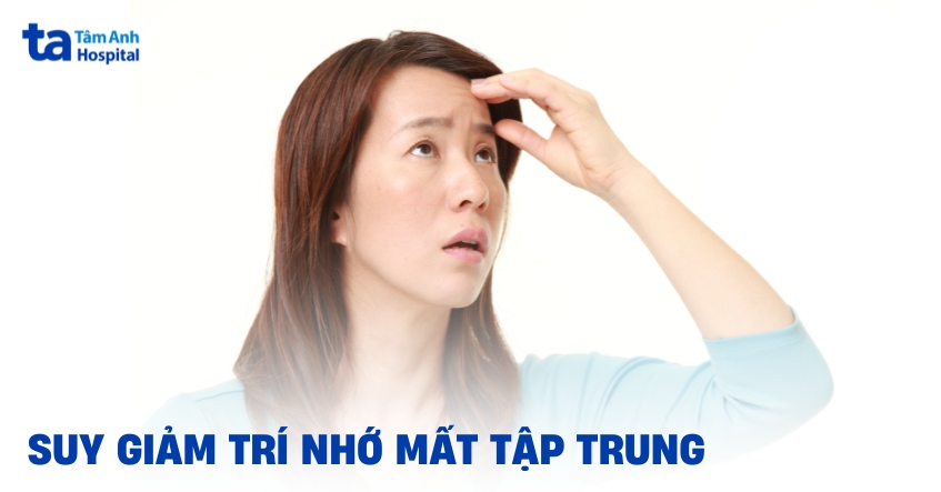 Suy giảm trí nhớ mất tập trung: Nguyên nhân và cách khắc phục
