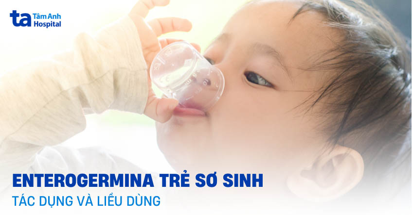 thuốc Enterogermina trẻ sơ sinh là gì?
