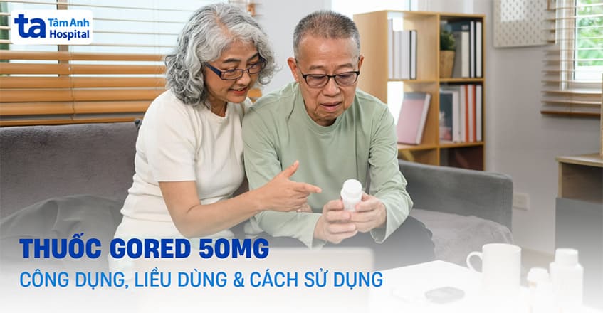 Thuốc Gored 50mg: Công dụng, liều dùng và cách sử dụng