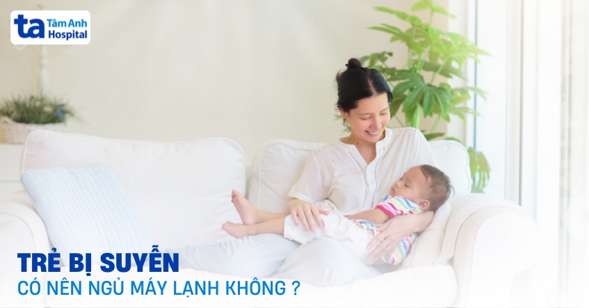Trẻ bị suyễn có nên ngủ máy lạnh không