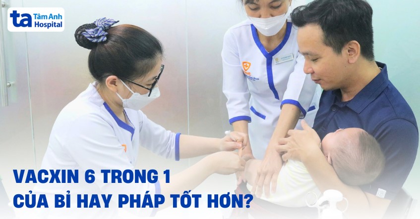 Vacxin 6 trong 1 của Bỉ hay Pháp tốt hơn? Nên tiêm loại nào?