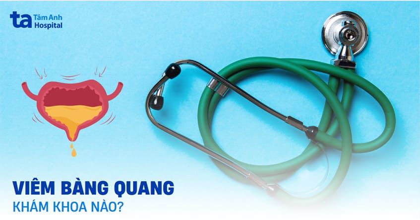 Viêm bàng quang khám khoa nào