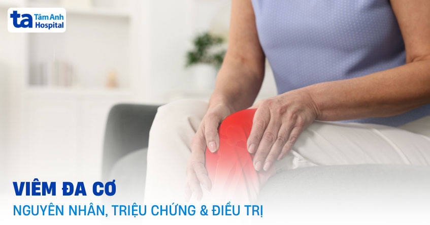 Viêm đa cơ tự miễn: Nguyên nhân, triệu chứng và cách điều trị