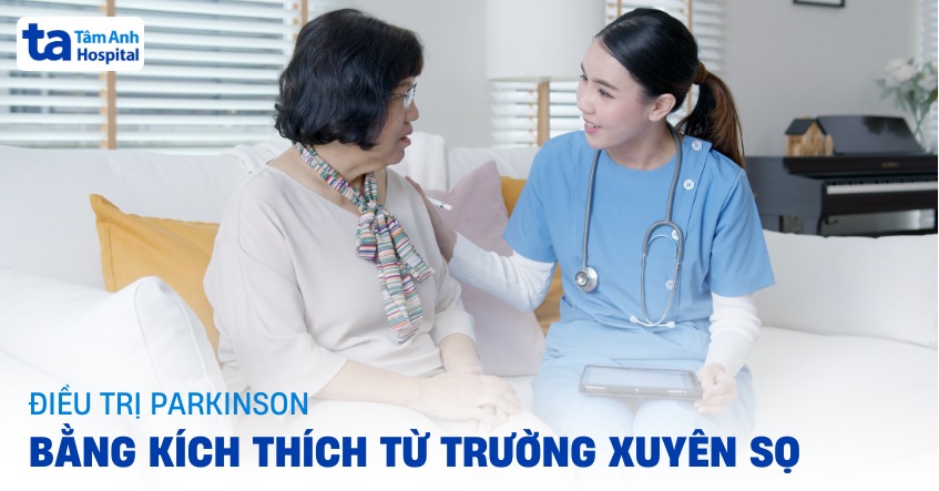 Điều trị Parkinson bằng kích thích từ trường xuyên sọ như thế nào?