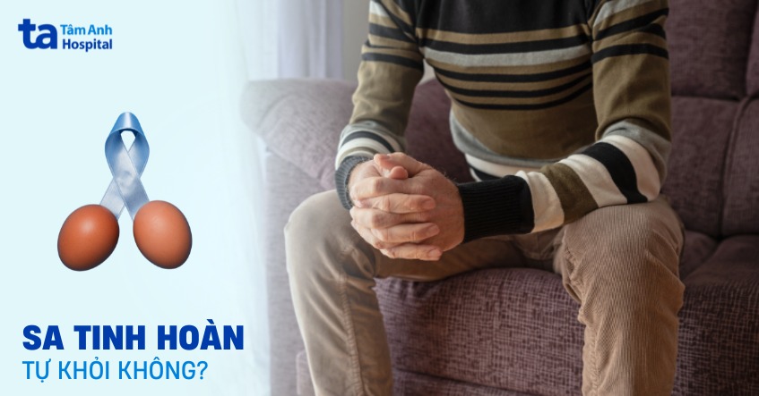 Sa tinh hoàn có tự khỏi không? Có tự hết được không? [Giải đáp]