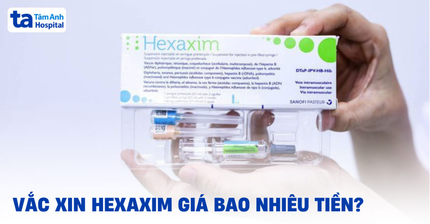 Vắc xin Hexaxim giá bao nhiêu tiền? Các yếu tố ảnh hưởng đến giá