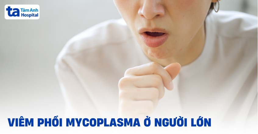 Viêm phổi Mycoplasma ở người lớn: Nguyên nhân và triệu chứng bệnh