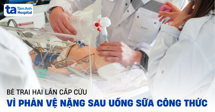 2 lần cấp cứu vì phản vệ nặng sau uống sữa công thức