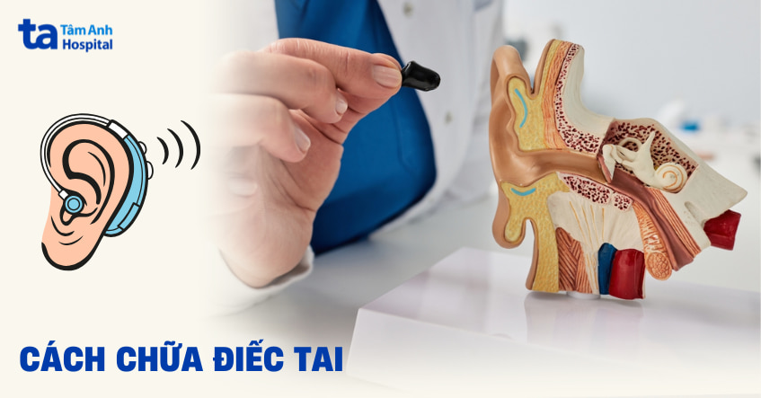 Cách chữa điếc tai: 11 phương pháp điều trị cập nhật mới nhất