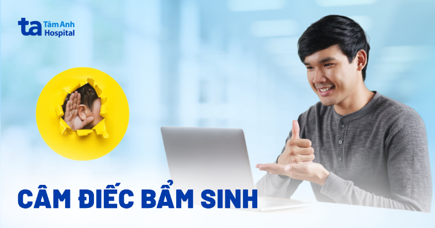 Câm điếc bẩm sinh: Biểu hiện, nguyên nhân và cách chữa trị