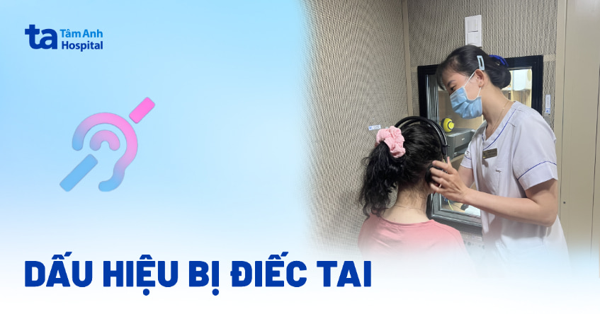 dấu hiệu bị điếc tai