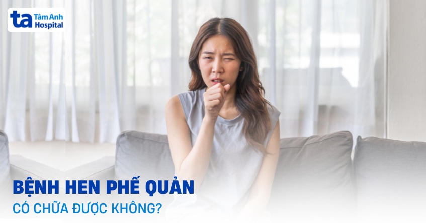 Bệnh hen phế quản có chữa được không? Có trị dứt điểm được không?