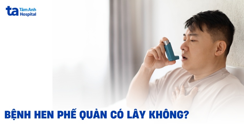 Hen phế quản có lây không? Lây qua đường nào? [Bác sĩ giải đáp]