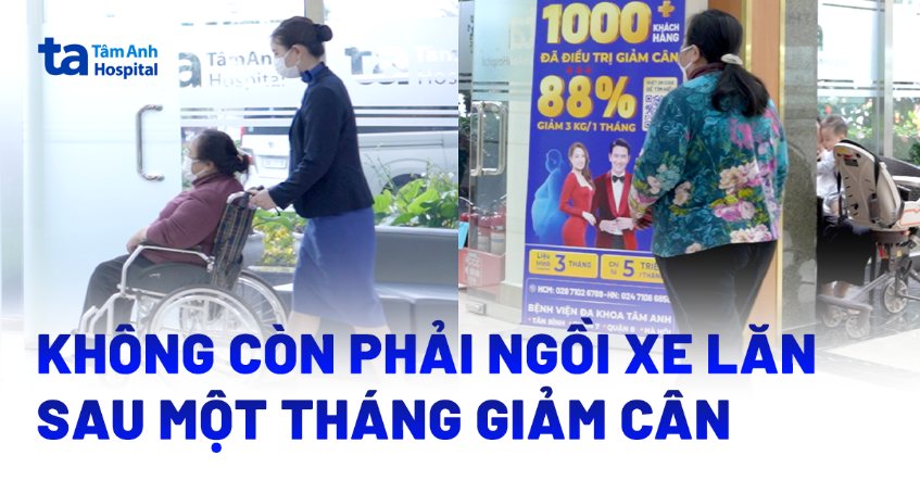 không phải ngồi xe lăn sau 1 tháng giảm cân