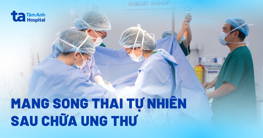 Mang song thai tự nhiên sau chữa ung thư