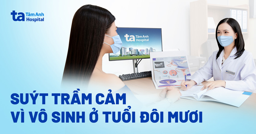 Suýt trầm cảm vì vô sinh ở tuổi đôi mươi