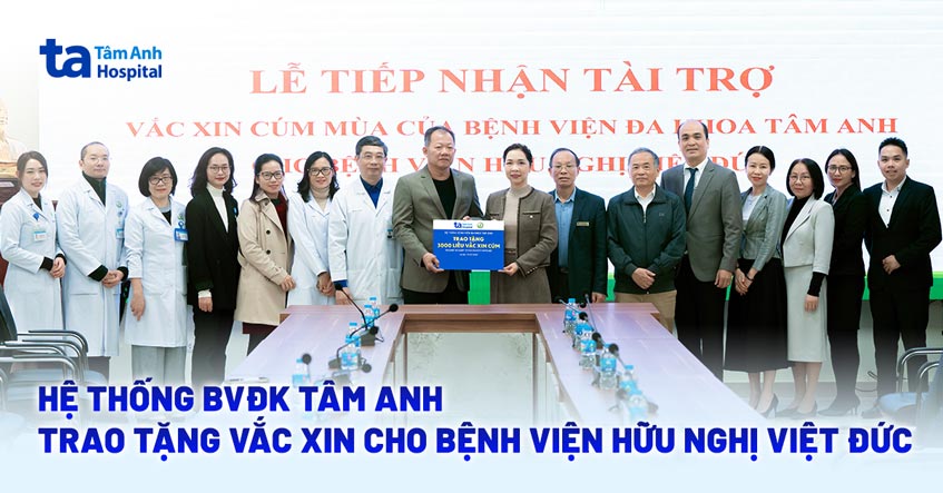 BVĐK Tâm Anh trao tặng vacxin cho Bệnh viện Hữu nghị Việt Đức