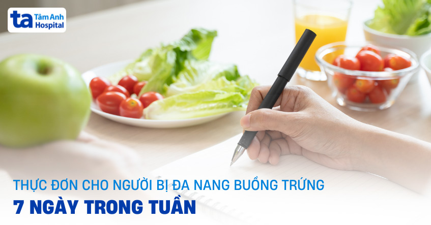Thực đơn cho người bị đa nang buồng trứng 7 ngày trong tuần