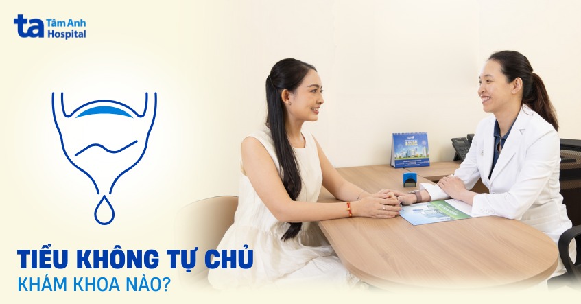 Tiểu không tự chủ khám ở khoa nào? Một số lưu ý cần phải biết