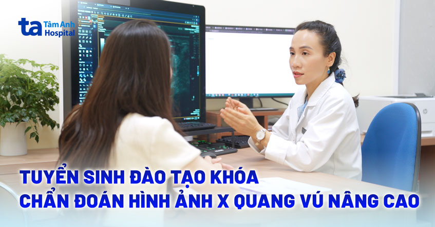 Tuyển sinh khóa đào tạo “Chẩn đoán hình ảnh X quang vú nâng cao”
