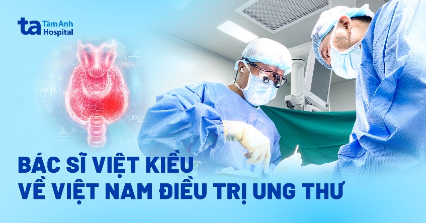 bác sĩ việt kiều về việt nam điều trị ung thư