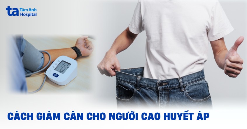 Phương pháp giảm cân cho người cao huyết áp đảm bảo sức khỏe