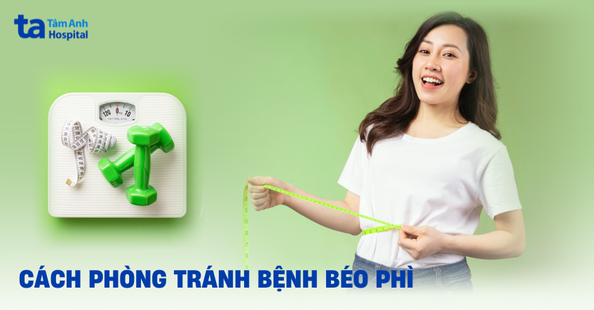 14 cách phòng tránh bệnh béo phì đơn giản, hiệu quả và an toàn