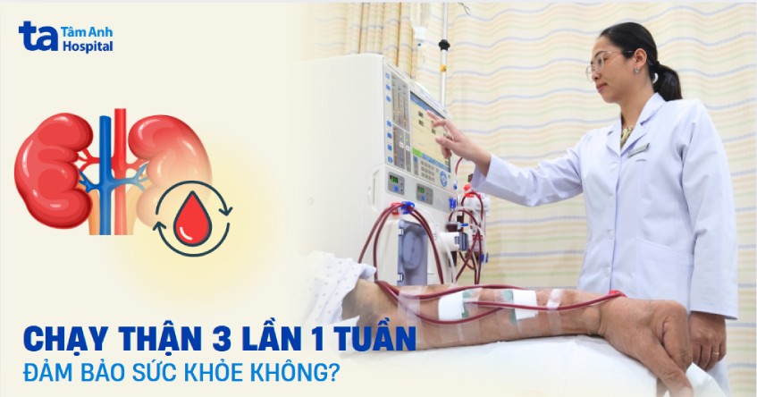 Chạy thận 3 lần 1 tuần có đảm bảo sức khỏe bệnh nhân không?