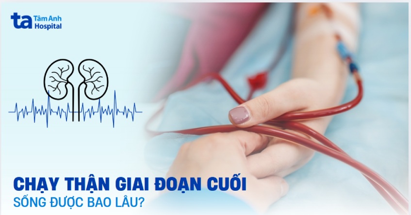 Chạy thận giai đoạn cuối sống được bao lâu? Yếu tố nào ảnh hưởng?