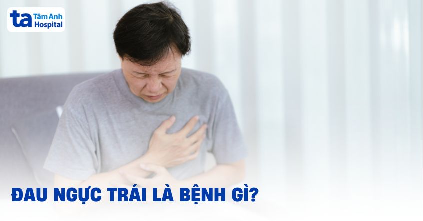 Đau ngực trái là bệnh gì? 16 bệnh lý liên quan thường gặp