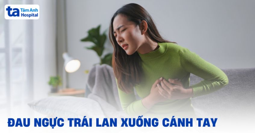 Đau ngực trái lan xuống cánh tay: Nguyên nhân và cách điều trị