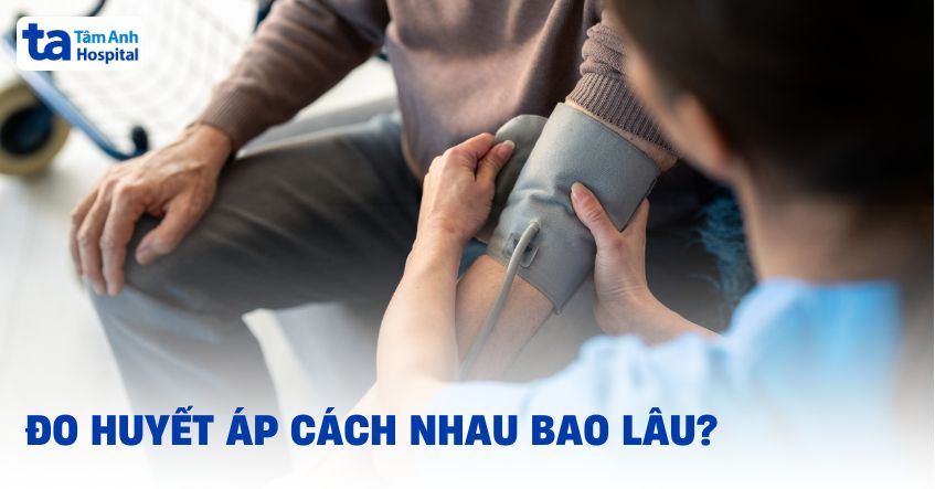 Đo huyết áp cách nhau bao lâu? Bao nhiêu lần một ngày?