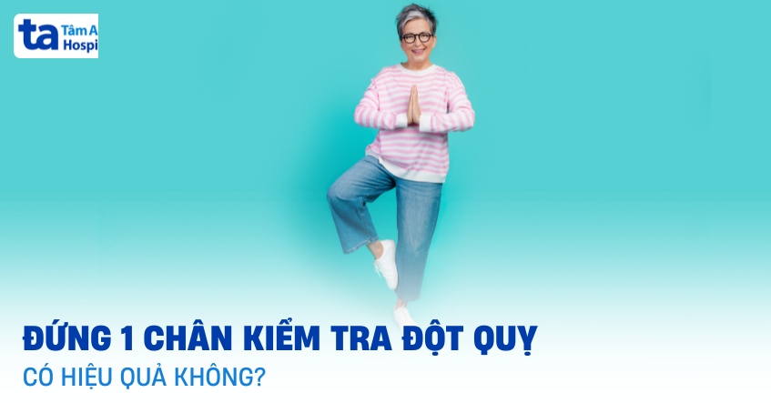 Đứng 1 chân kiểm tra đột quỵ chính xác không? Cách thực hiện ra sao?