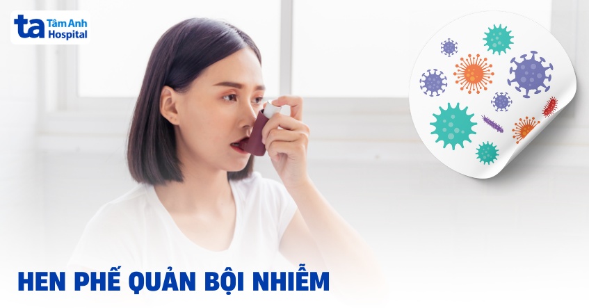 Hen phế quản bội nhiễm: Nguyên nhân, triệu chứng, cách chẩn đoán