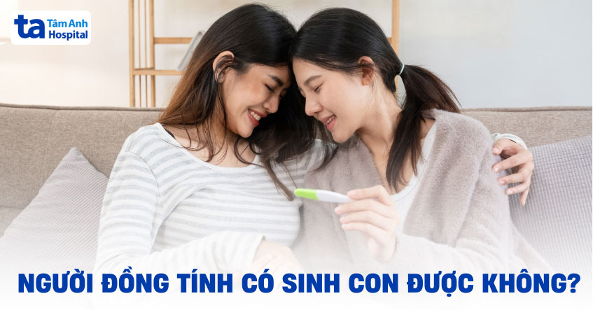 Người đồng tính có sinh con được không? Bằng cách nào?