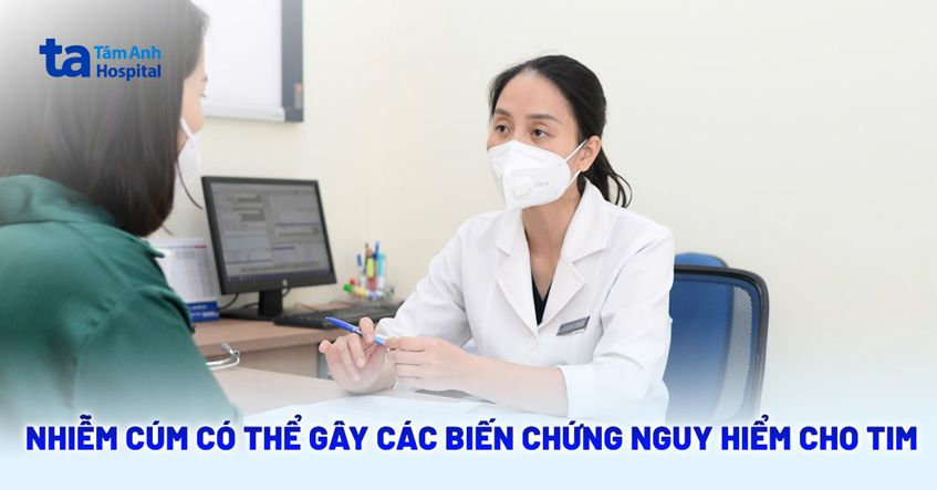 Nhiễm cúm có thể gây các biến chứng nguy hiểm cho tim