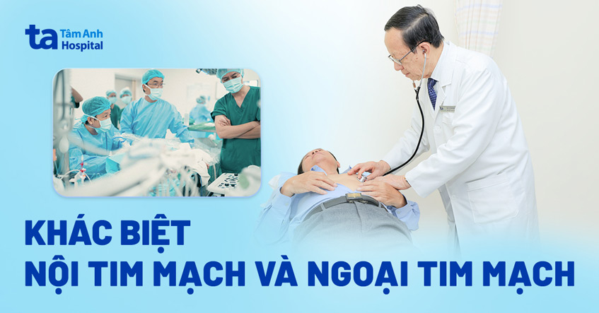 Phân biệt nội tim mạch và ngoại tim mạch khác nhau như thế nào?