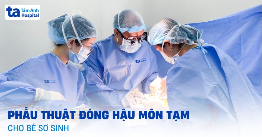 phẫu thuật đóng hậu môn tạm cho bé sơ sinh