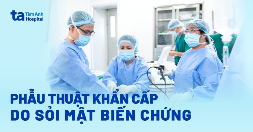 phẫu thuật khẩn cấp do sỏi mật biến chứng