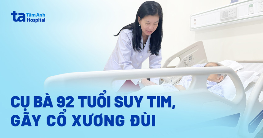 Phối hợp cứu cụ bà U100 suy tim, gãy cổ xương đùi