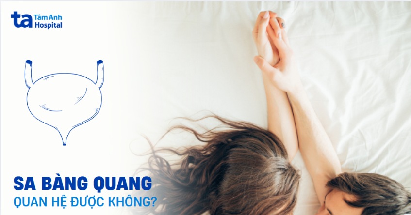 Sa bàng quang có quan hệ được không? Kiêng trong bao lâu?